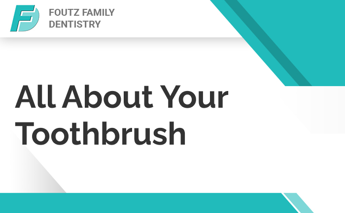 All About Your Toothbrush